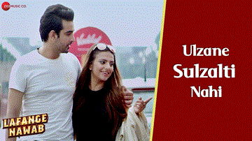 Ulzane Sulzalti Nahi Lyrics - Robin Sohi | Ritam Bhardwaj | Larissa Chakz | Altamash Faridi