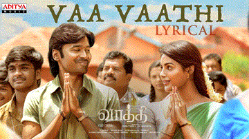 Vaa Vaathi Lyrics - Dhanush | Samyuktha Menon | Shweta Mohan