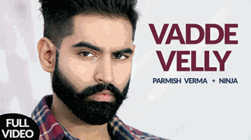 Vadde Velly Lyrics - Parmish Verma | Tannu Kaur Gill. The song is | Ninja