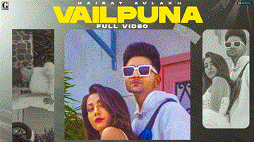 Vailpuna Lyrics - Hairat Aulakh | Gurlej Akhtar | Punjabi Song