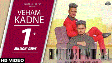 Veham Kadne Lyrics - Gurmeet Bains | Ranbir Singh | Punjabi Song