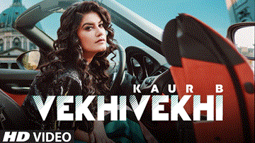 Vekhi Vekhi Lyrics - Kaur B | Punjabi Song