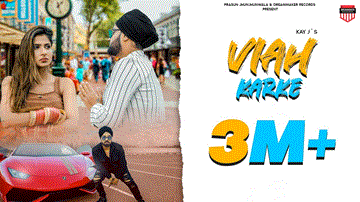 Viah Karke Lyrics - Kay J | Punjabi Song