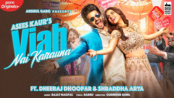 Viah Nai Karauna Lyrics - Dheeraj Dhoopar | Shraddha Arya | Asees Kaur | Punjabi Song