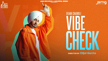 Vibe Check Lyrics - Ekam Chanoli | Punjabi Song