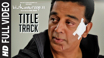 Vishwaroop 2 Title Song Lyrics - Kamal Haasan | Rahul Bose | Shekhar Kapur | Aravind Srinivas | Sarath Santhosh