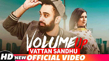 Volume Up Lyrics - Vattan Sandhu | Punjabi Song