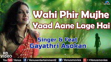 Wahi Phir Mujhe Yaad Lyrics - Gayathri Asokan