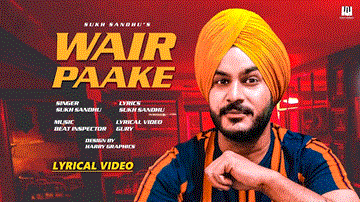 Wair Paake Lyrics - Sukh Sandhu | Punjabi Song