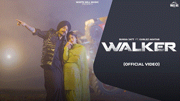 Walker Lyrics - Bukka Jatt | Gurlez Akhtar | Punjabi Song