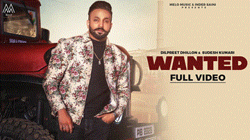 Wanted Lyrics - Dilpreet Dhillon | Sudesh Kumari | Punjabi Song
