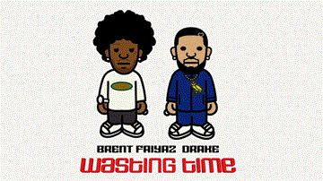 Wasting Time Lyrics - Brent Faiyaz | Drake