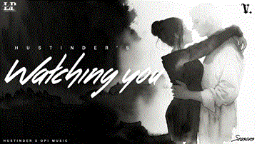 Watching You Lyrics - Hustinder | Punjabi Song