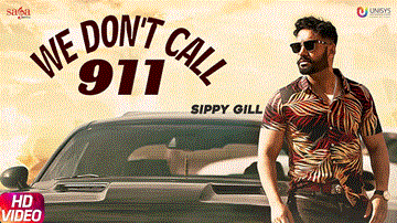 We Don't Call 911 Lyrics - Sippy Gill | Punjabi Song