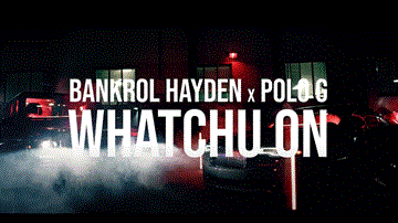 Whatchu On Today Lyrics - Bankrol Hayden | Polo G