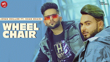 Wheel Chair Lyrics - Jovan Dhillon | Khan Bhaini | Punjabi Song
