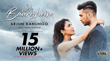 Woh Baarishein Lyrics - Arjun Kanungo