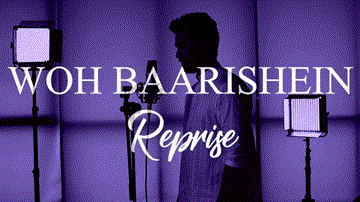 Woh Baarishein Reprise Lyrics - Arjun Kanungo