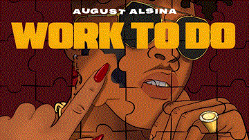 Work To Do Lyrics - August Alsina