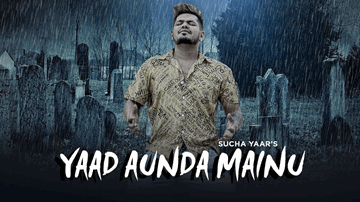 Yaad Aunda Mainu Lyrics - Sucha Yaar | Punjabi Song