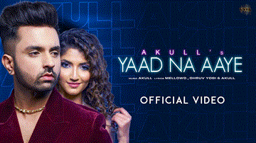 Yaad Na Aaye Lyrics - Akull | Angel Rai