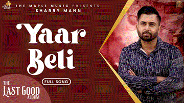 Yaar Beli Lyrics - Sharry Mann | Punjabi Song