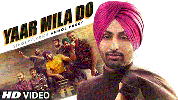 Yaar Mila Do Lyrics - Anmol Preet | Punjabi Song