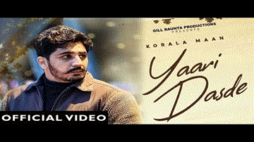 Yaari Dasde Lyrics - Korala Maan | Punjabi Song