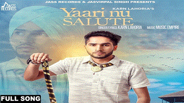Yaari Nu Salute Lyrics - Karn Lahoria | Punjabi Song