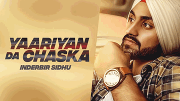 Yaariyan Da Chaska Lyrics - Inderbir Sidhu | Mr Wow | Punjabi Song