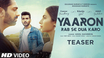 Yaaron Rab Se Dua Karo Lyrics - Akhil Sachdeva | Khatija Iqbal | Gaurav Chaudhary