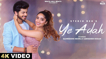 Ye Adah Lyrics - Abhishek Nigam | Samriddhi Mehra | Stebin Ben