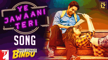 Ye Jawaani Teri Lyrics - Ayushmann Khurrana | Parineeti Chopra. The song is | Nakash Aziz &#038; Jonita Gandhi