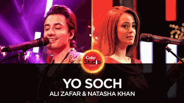 Yo Soch, Coke Studio Season 10  Lyrics - Ali Zafar | Natasha Khan
