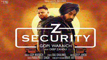Z SECURITY Lyrics - GOPI WARAICH | Punjabi Song