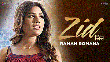 Zid Lyrics - Raman Romana | Punjabi Song