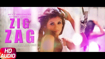 Zig Zag Lyrics - Meet Brothers | Shipra Goyal | Punjabi Song
