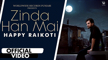 Zinda Han Mai Lyrics - Happy Raikoti | Punjabi Song