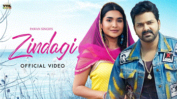 Zindagi Lyrics - Pawan Singh | Srushti Tare | Renuka Panwar